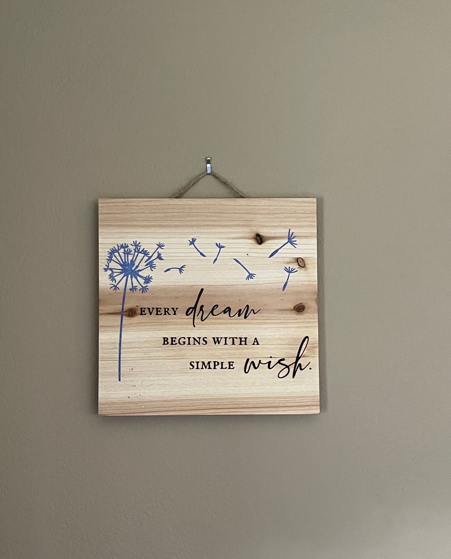 Every Dream Begins with a Simple Wish Sign