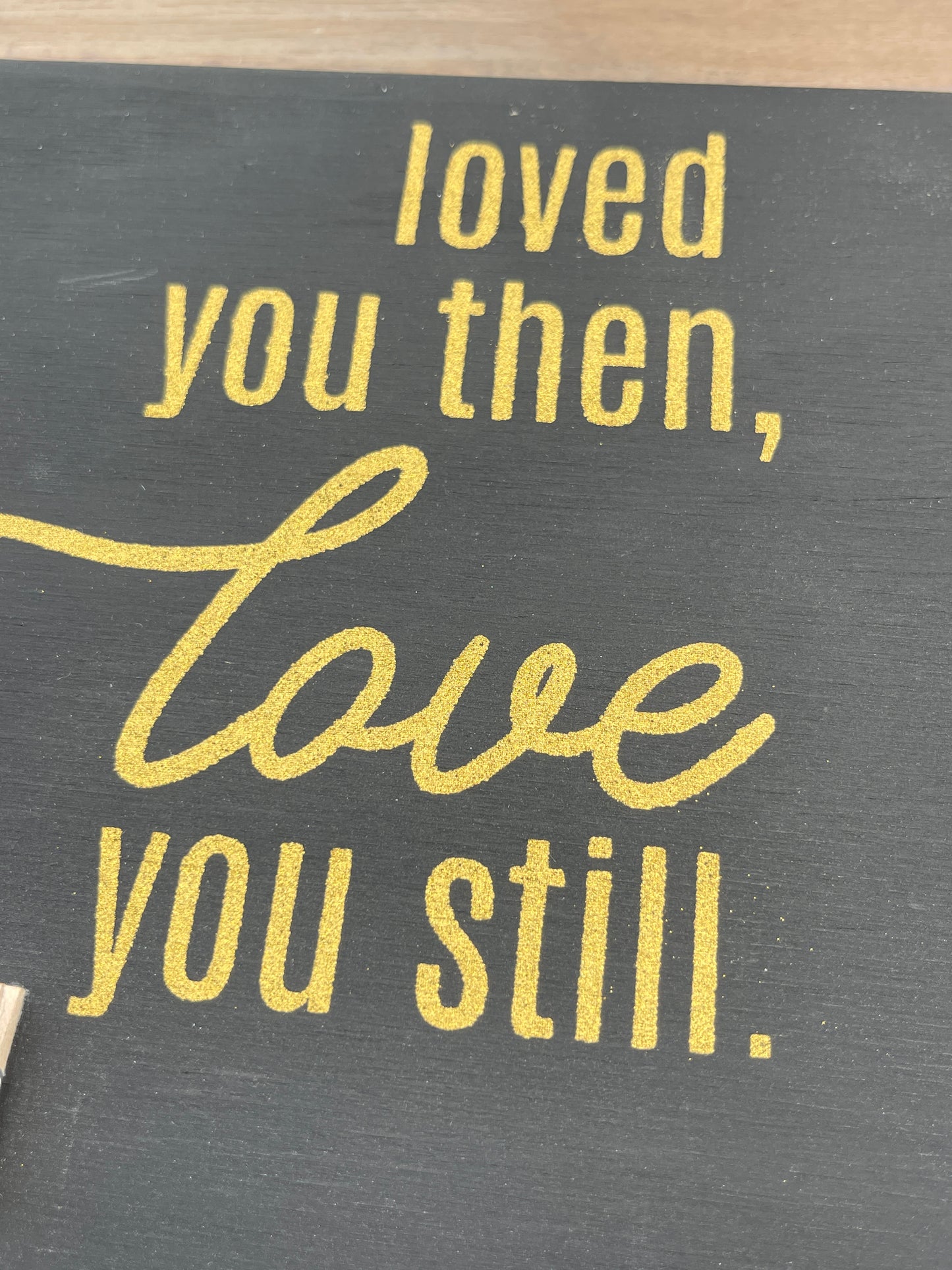 Loved You Then Sign