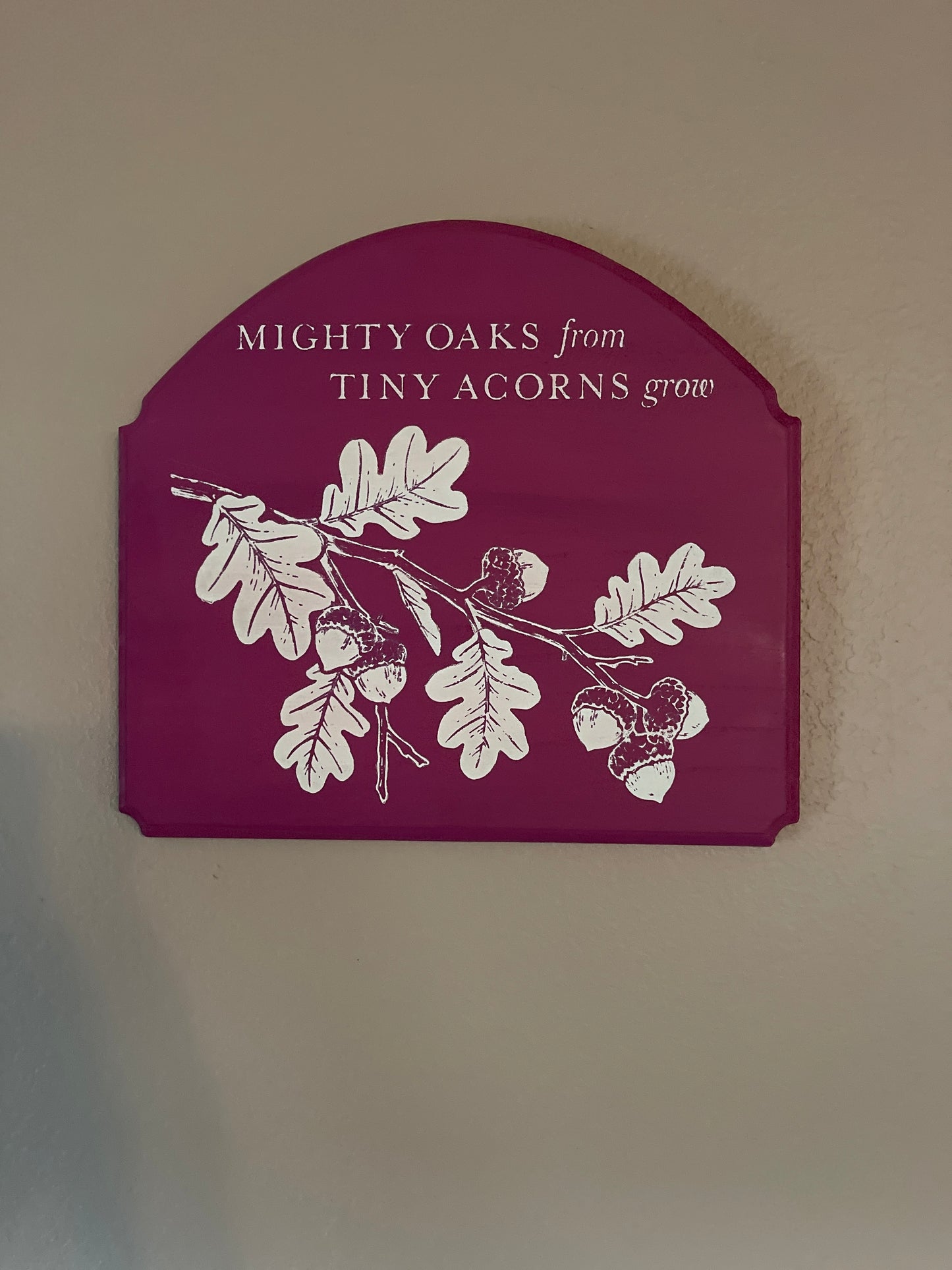 Mighty Oaks Grow Sign