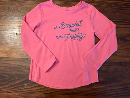 Well Behave Rarely Make History Long Sleeve Shirt (3T)